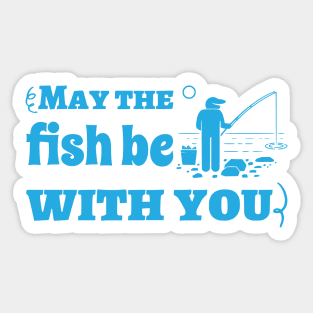 May the Fish Be with You Sticker